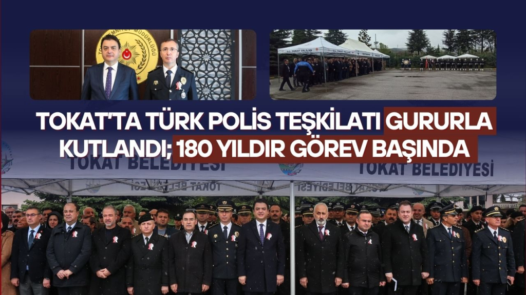Tokat’ta Polis Haftası Coşkusu: 180 Yıllık Gurur Törenle Kutlandı
