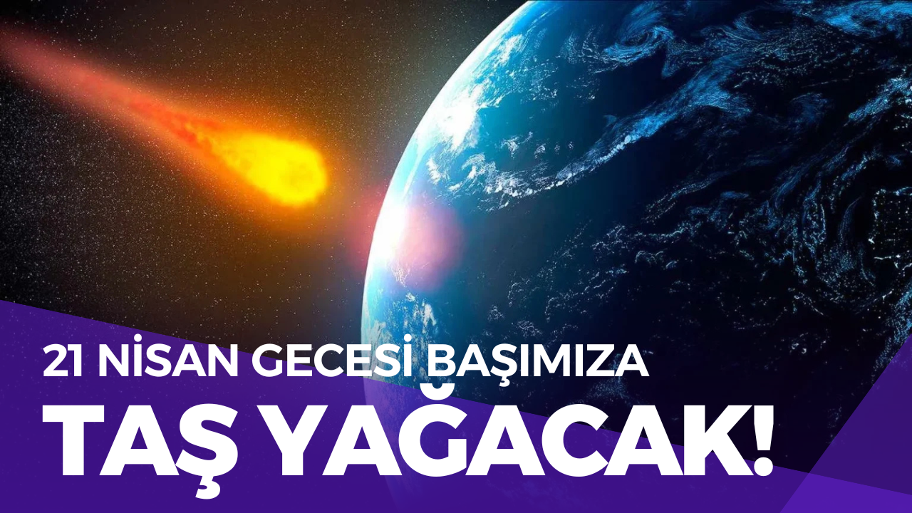 Ordu, Tokat ve Samsunlular 21 Nisan Gecesi Durduğunuz Yere Dikkat Edin Lir Lir Göktaşı Düşecek!