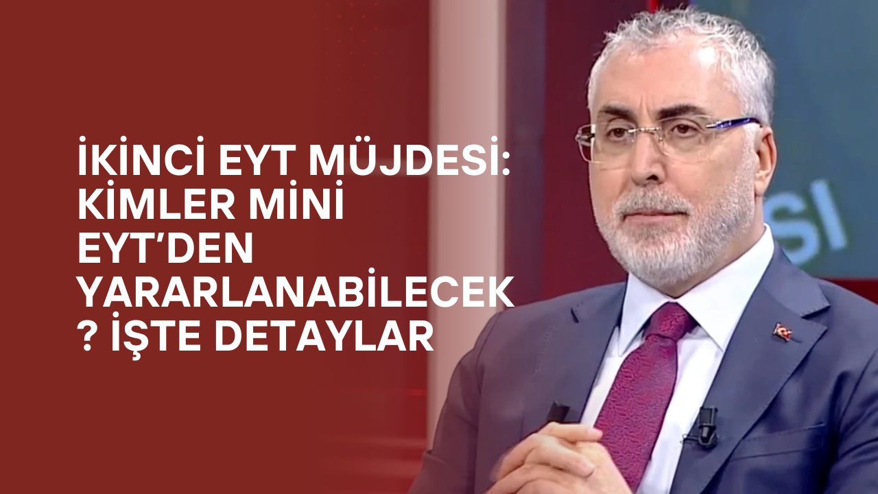 İkinci EYT Müjdesi: Kimler Mini EYT’den Yararlanabilecek? İşte Detaylar