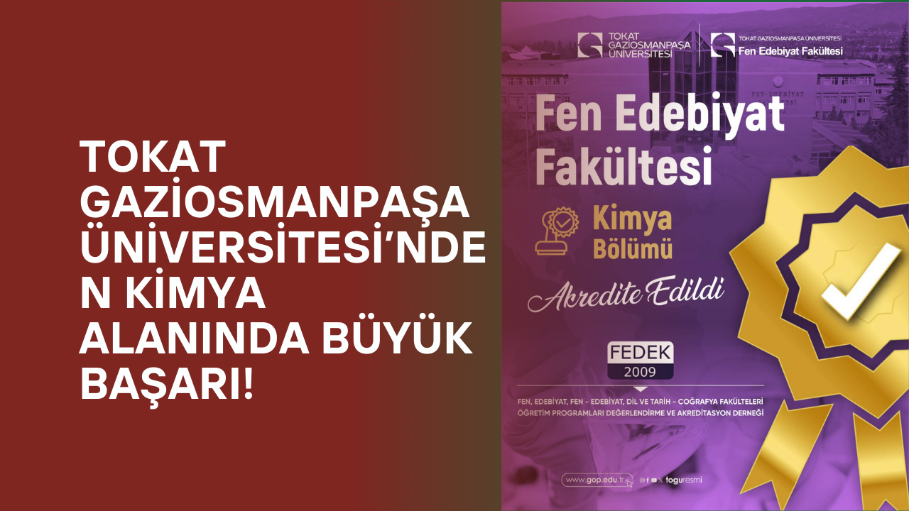 Tokat Gaziosmanpaşa Üniversitesi’nden Kimya Alanında Büyük Başarı!