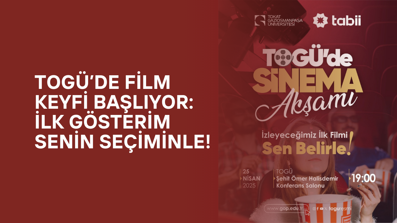 TOGÜ’de Film Keyfi Başlıyor: İlk Gösterim Senin Seçiminle!