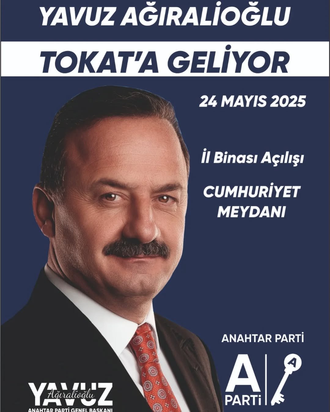 Yavuz Ağıralioğlu Tokat’a Geliyor: Anahtar Parti İl Binası Açılıyor