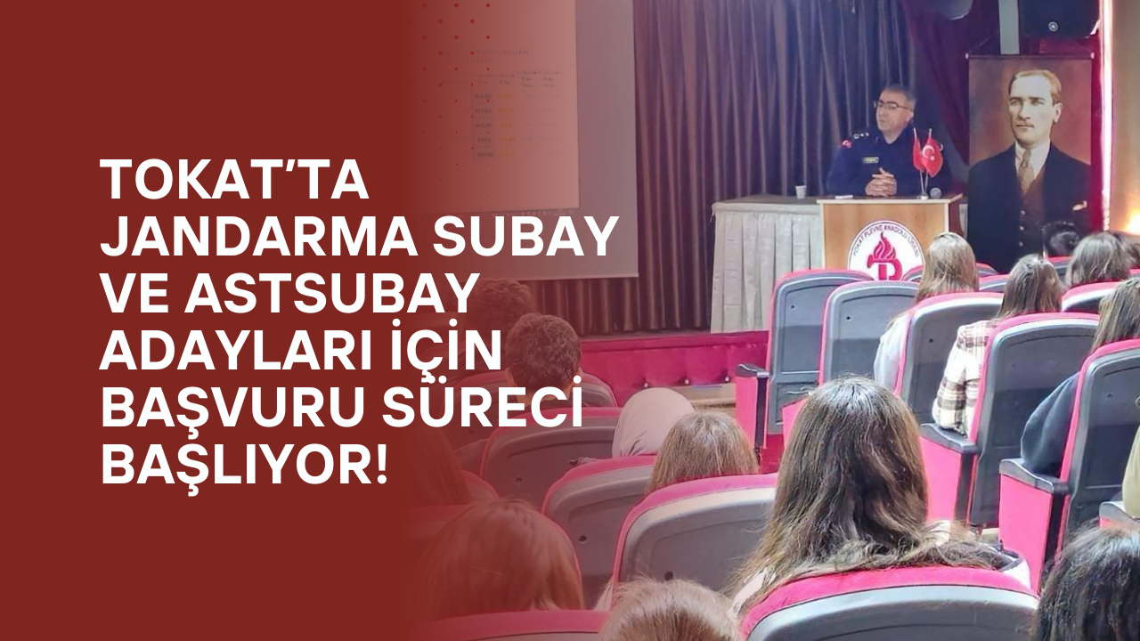 Tokat’ta Jandarma Subay ve Astsubay Adayları İçin Başvuru Süreci Başlıyor!