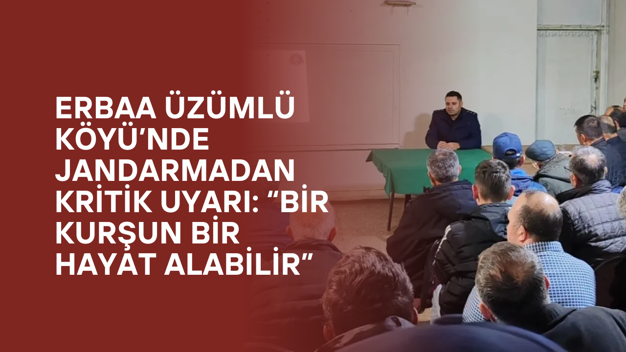 Erbaa Üzümlü Köyü’nde Jandarmadan Kritik Uyarı: “Bir Kurşun Bir Hayat Alabilir”