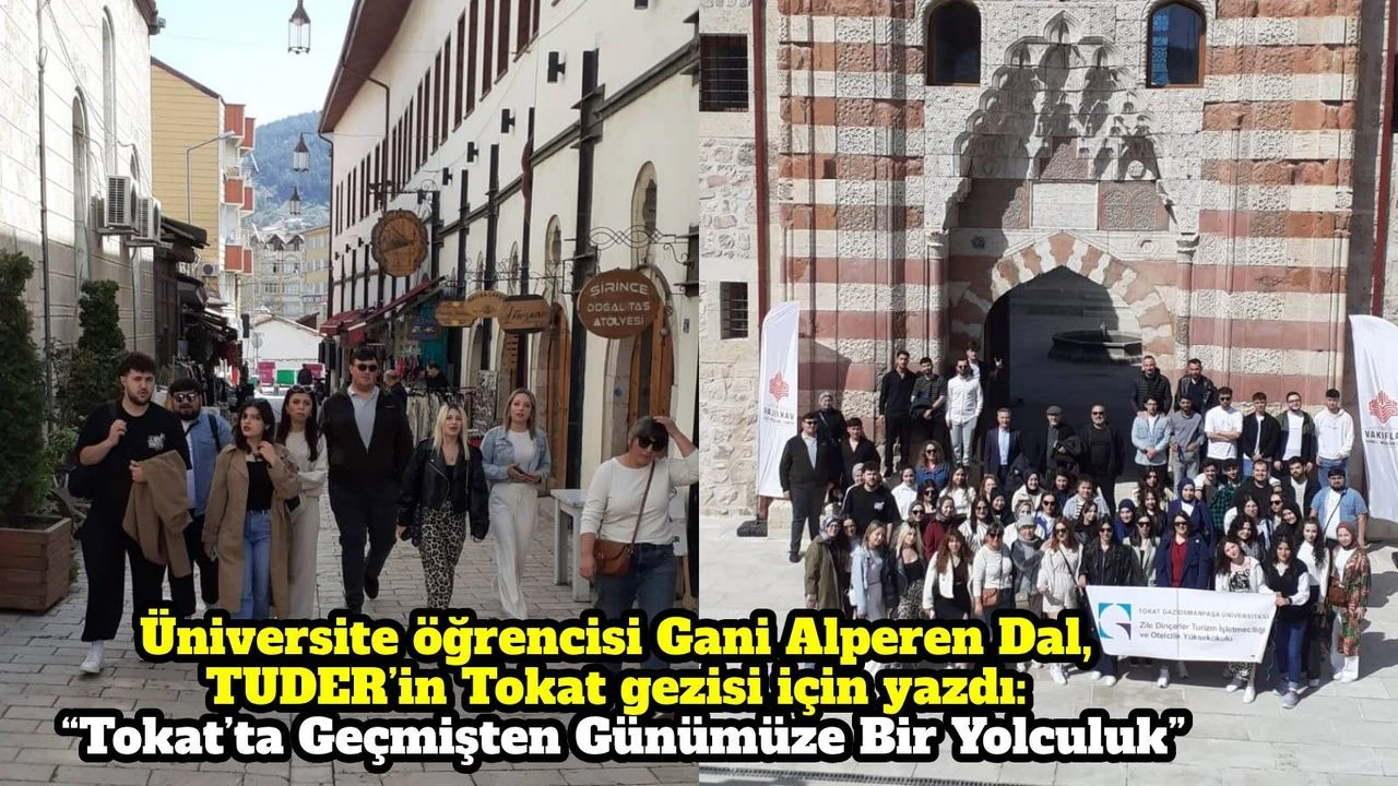 Öğrencinin Gözünden Tokat: Geçmişle Dolu Bir Yolculuk