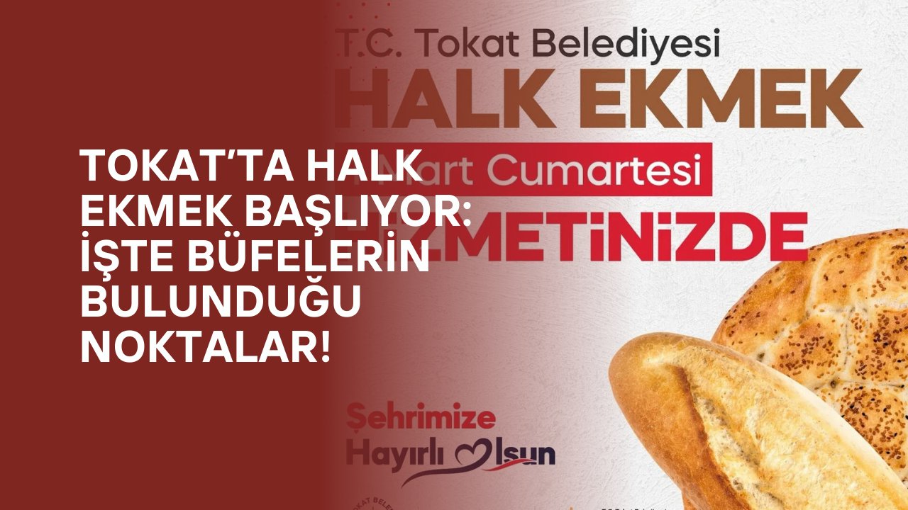 Tokat’ta Halk Ekmek Başlıyor: İşte Büfelerin Bulunduğu Noktalar!