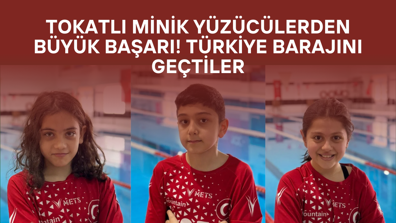 Tokatlı Minik Yüzücülerden Büyük Başarı! Türkiye Barajını Geçtiler