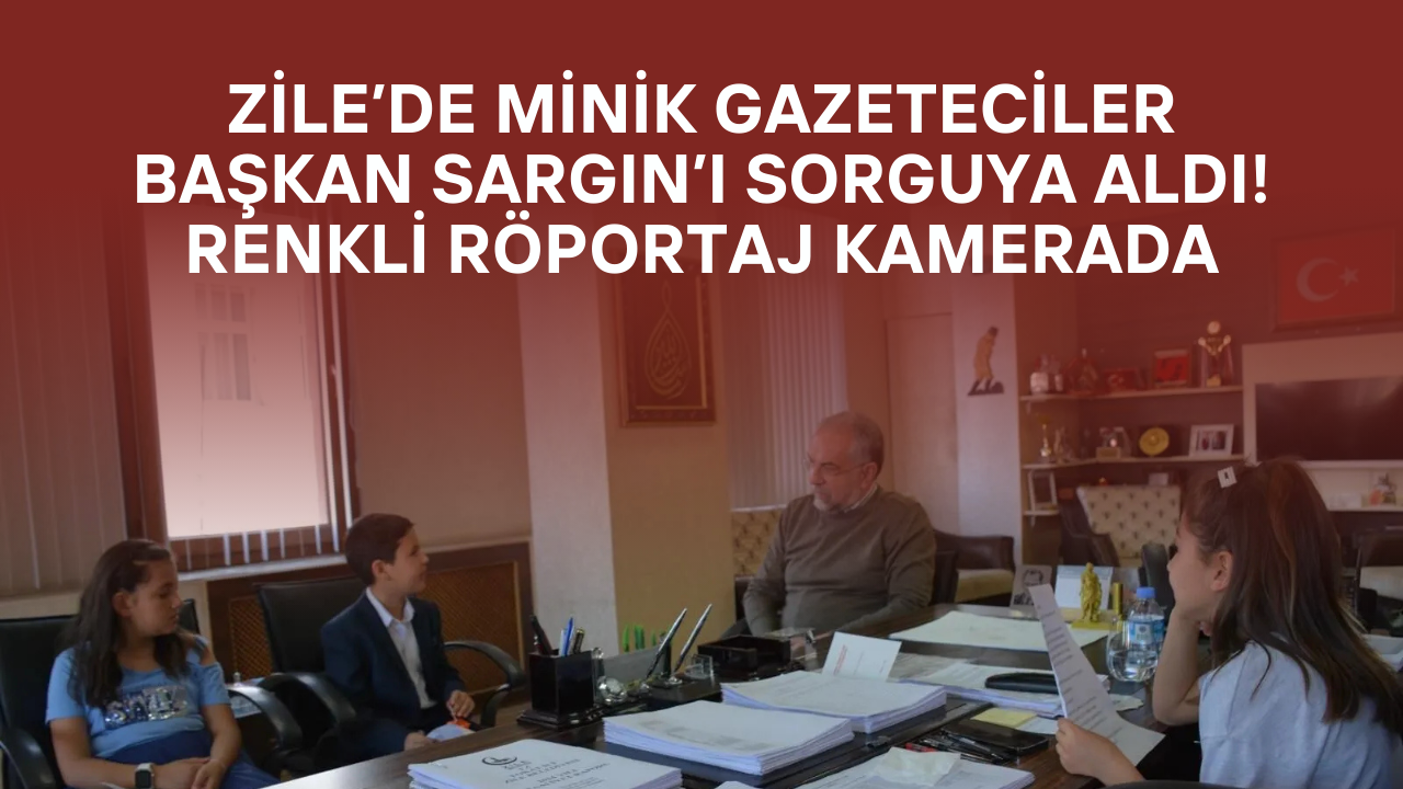Zile’de Minik Gazeteciler Başkan Sargın’ı Sorguya Aldı! Renkli Röportaj Kamerada