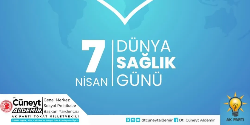 Cüneyt Aldemir’den Dünya Sağlık Günü Mesajı: “Erdoğan’ın Liderliğiyle Sağlıkta Büyük Yol Aldık”